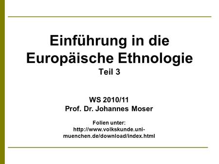 Einführung in die Europäische Ethnologie Teil 3