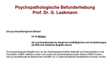 Psychopathologische Befunderhebung Prof. Dr. G. Laakmann