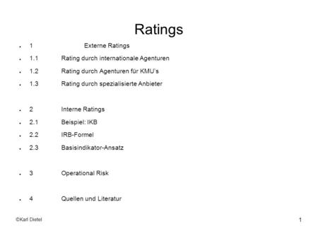 Ratings 1 Externe Ratings 1.1 Rating durch internationale Agenturen