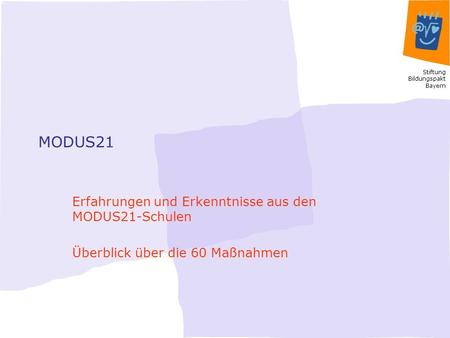 MODUS21 Erfahrungen und Erkenntnisse aus den MODUS21-Schulen