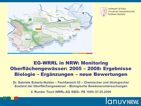 Platzhalter Grafik (Bild/Foto) Landesamt für Natur, Umwelt und Verbraucherschutz Nordrhein-Westfalen EG-WRRL in NRW: Monitoring Oberflächengewässer: 2005.