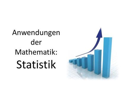 Anwendungen der Mathematik: Statistik Weshalb Statistik? Altersverteilung 2008 in Zermatt.