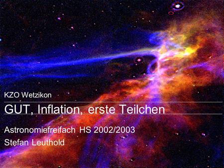GUT, Inflation, erste Teilchen