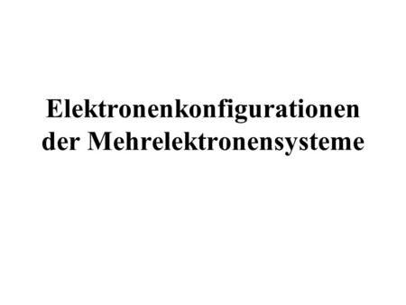 Elektronenkonfigurationen der Mehrelektronensysteme