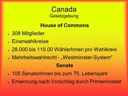 Canada Gesetzgebung House of Commons 308 Mitglieder Einerwahlkreise