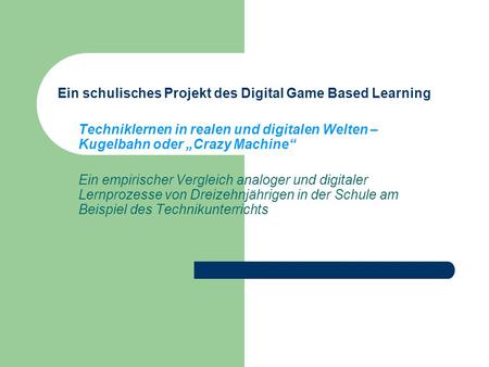 Ein schulisches Projekt des Digital Game Based Learning