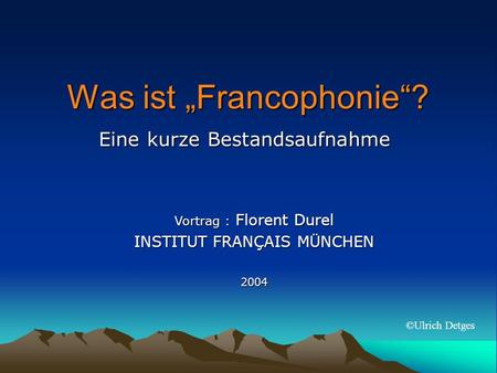 Was ist „Francophonie“?