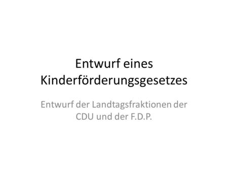 Entwurf eines Kinderförderungsgesetzes