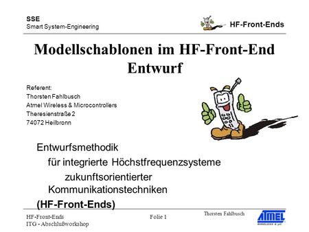 SSE Smart System-Engineering HF-Front-Ends Thorsten Fahlbusch HF-Front-Ends ITG - Abschlußworkshop Folie 1 Modellschablonen im HF-Front-End Entwurf Entwurfsmethodik.