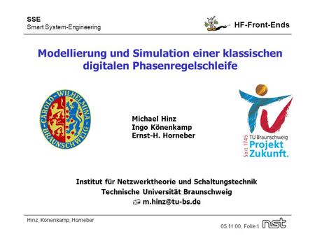 SSE Smart System-Engineering HF-Front-Ends Hinz, Könenkamp, Horneber 05.11.00, Folie 1 Modellierung und Simulation einer klassischen digitalen Phasenregelschleife.