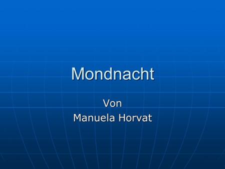 Mondnacht Von Manuela Horvat.