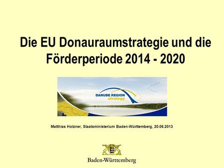 Die EU Donauraumstrategie und die Förderperiode