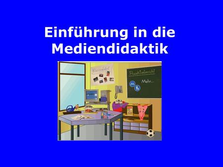 Einführung in die Mediendidaktik