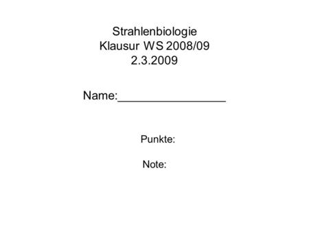 Strahlenbiologie Klausur WS 2008/