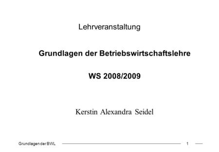 Grundlagen der Betriebswirtschaftslehre WS 2008/2009