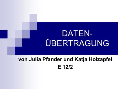 von Julia Pfander und Katja Holzapfel E 12/2