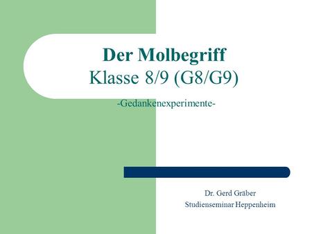 Der Molbegriff Klasse 8/9 (G8/G9) -Gedankenexperimente-