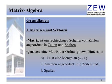 Matrix-Algebra Grundlagen 1. Matrizen und Vektoren