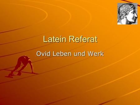 Latein Referat Ovid Leben und Werk.