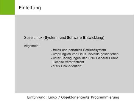 Einleitung Suse Linux (System- und Software-Entwicklung) Allgemein: