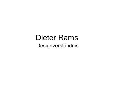 Dieter Rams Designverständnis.