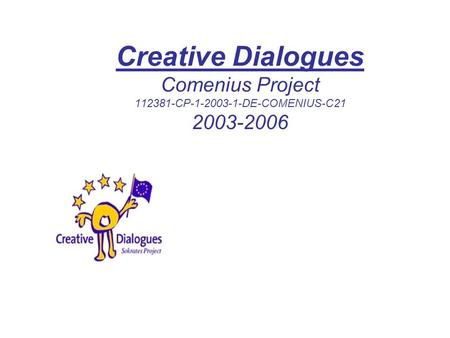 Creative Dialogues Comenius Project CP DE-COMENIUS-C
