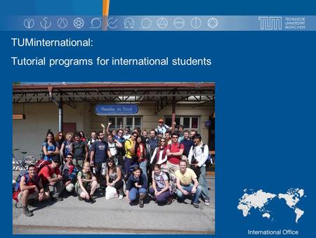 TUMinternational: Tutorial programs for international students.