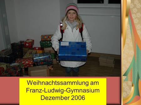 Weihnachtssammlung am Franz-Ludwig-Gymnasium Dezember 2006.