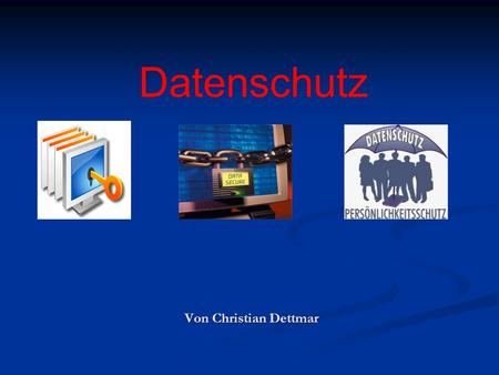 Datenschutz Von Christian Dettmar.