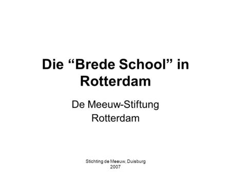 Die “Brede School” in Rotterdam