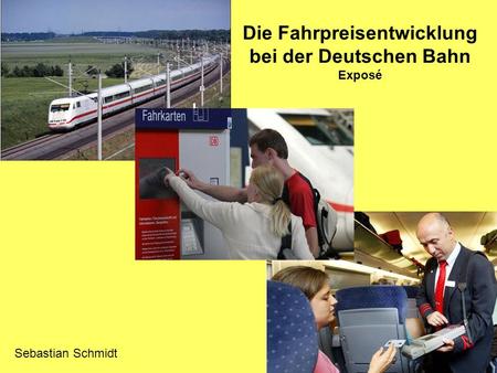 Die Fahrpreisentwicklung bei der Deutschen Bahn Exposé