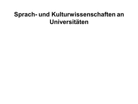 Sprach- und Kulturwissenschaften an Universitäten.