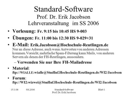 Standard-Software Prof. Dr. Erik Jacobson Lehrveranstaltung im SS 2006