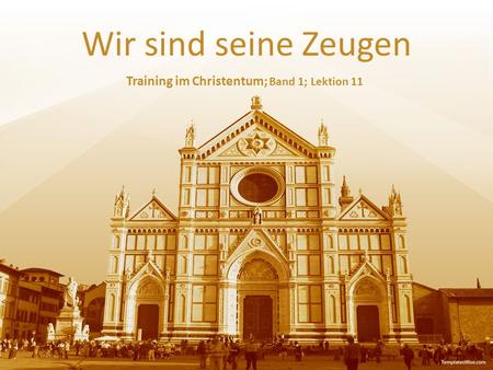 Wir sind seine Zeugen Training im Christentum; Band 1; Lektion 11.