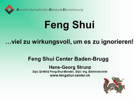 Feng Shui …viel zu wirkungsvoll, um es zu ignorieren!