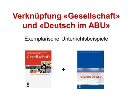 Verknüpfung «Gesellschaft» und «Deutsch im ABU»