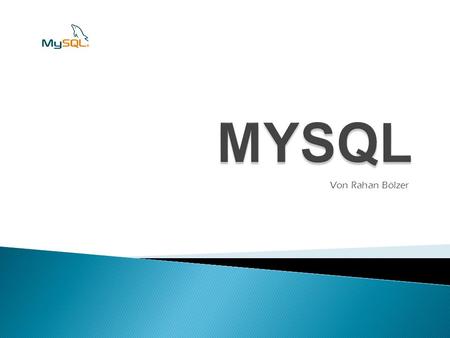 MYSQL Von Rahan Bölzer.