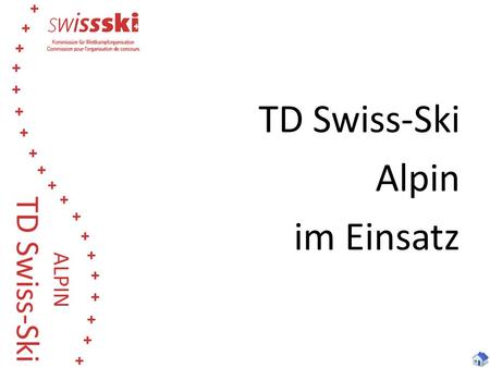 TD Swiss-Ski Alpin im Einsatz.