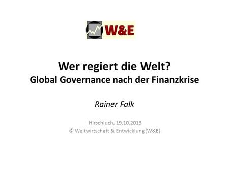 Wer regiert die Welt? Global Governance nach der Finanzkrise