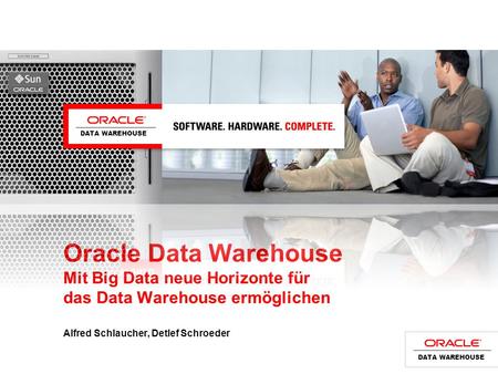 DATA WAREHOUSE Oracle Data Warehouse Mit Big Data neue Horizonte für das Data Warehouse ermöglichen 		 Alfred Schlaucher, Detlef Schroeder DATA WAREHOUSE.