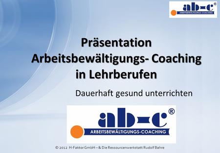 Präsentation Arbeitsbewältigungs- Coaching in Lehrberufen