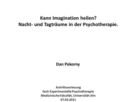Kann Imagination heilen? Nacht- und Tagträume in der Psychotherapie.