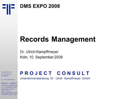 Records Management DMS EXPO 2008 P R O J E C T C O N S U L T
