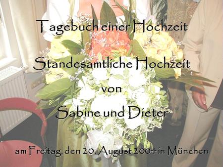 Tagebuch einer Hochzeit Standesamtliche Hochzeit von Sabine und Dieter