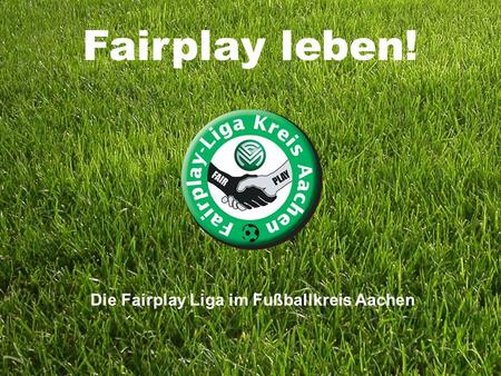 Die Fairplay Liga im Fußballkreis Aachen