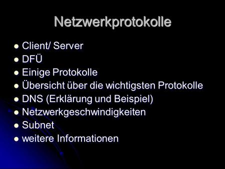 Netzwerkprotokolle Client/ Server DFÜ Einige Protokolle