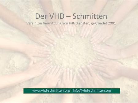 Der VHD – Schmitten Verein zur Vermittlung von Hilfsdiensten, gegründet 2001  /