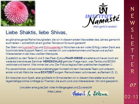 Liebe Shaktis, liebe Shivas, 1 es gibt eine ganze Reihe Neuigkeiten, die wir in diesem ersten Newsletter des Jahres gerne mit euch teilen – schließlich.