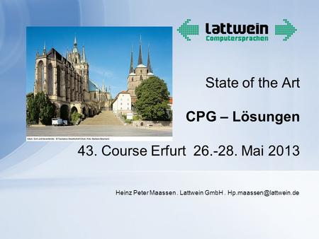 State of the Art CPG – Lösungen 43. Course Erfurt Mai 2013