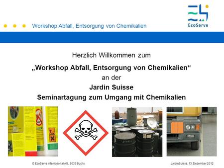 Herzlich Willkommen zum „Workshop Abfall, Entsorgung von Chemikalien“